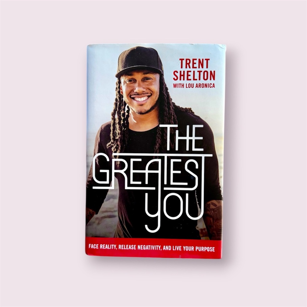 The Greatest You: Face Reality, Release Negativity, and Live Your Purpose